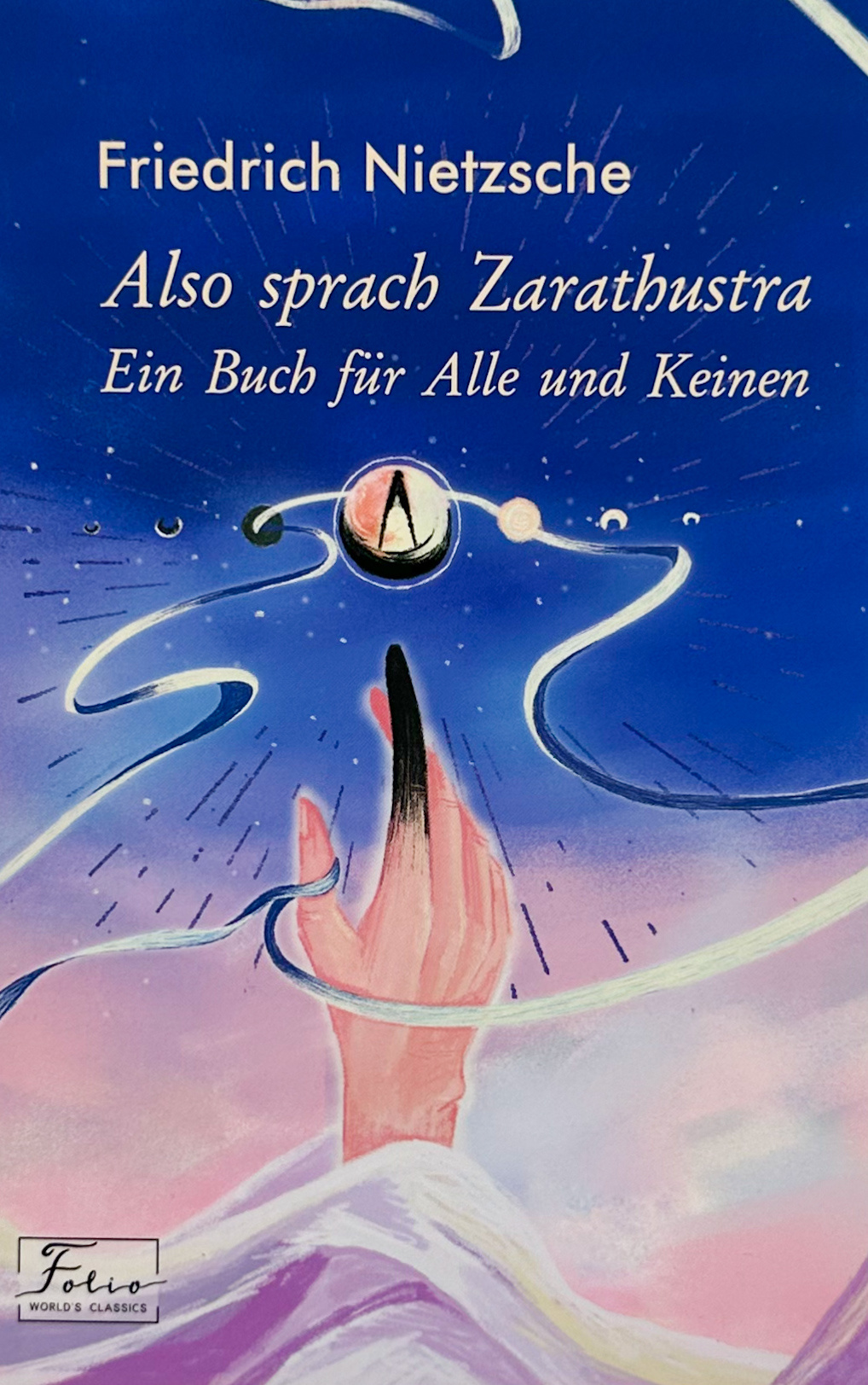 Also sprach Zarathustra. Ein Buch für Alle und Keinen